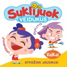 Suklijuok veidukus. Vaikai
