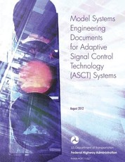 Model Systems Engineering Documents for Adaptive Signal Control Technology (ASCT) Systems