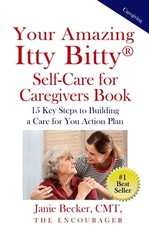 Your Amazing Itty Bitty(R) Self-Care for Caregivers Book
