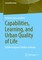 Capabilities, Learning, and Urban Quality of Life
