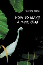 Jeong, H: How to Make a Mink Coat