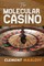 The Molecular Casino