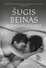 Šugis Beinas. 2020 m. „Booker Prize“ apdovanotas romanas, literatūros kritikų lyginamas su H. Yanagiharos knyga „Mažas gyvenimas“ Šugis Beinas. 2020 m. „Booker Prize“ apdovanotas romanas, literatūros kritikų lyginamas su H. Yanagiharos knyga „Mažas gyvenimas“