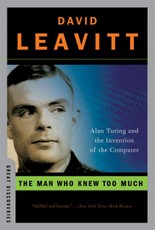 The Man Who Knew Too Much: Alan Turing and the Invention of the Computer (Great Discoveries)