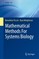 Mathematical Methods For Systems Biology