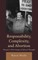 Responsibility, Complexity, and Abortion
