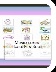 Muskallonge Lake Fun Book