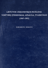 Lietuvos urbanistikos paveldas: vertybių įteisinimas, apsauga, tvarkymas (1967–1993)