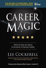 Creating Career Magic: How to Stay on Track to Achieve a Stellar Career and Survive and Thrive the Ups and Downs