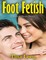 Foot Fetish: Erotica Short Story