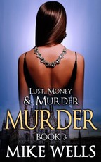 Lust, Money & Murder: Book 3, Murder