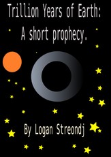 Trillion Years of Earth: A short prophecy