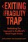 Exiting the Fragility Trap