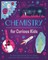 Chemistry for Curious Kids