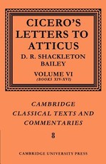 Cicero: Letters to Atticus: Volume 6, Books 14-16