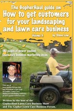 The GopherHaul guide on how to get customers for your landscaping and lawn care business - Volume 3.
