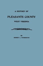 History of Pleasants County, West Virginia