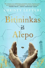 BITININKAS IŠ ALEPO. Pragariška pabėgėlių kelionė iš karo siaubiamos Sirijos. Ką jie atras pakeliui? BITININKAS IŠ ALEPO. Pragariška pabėgėlių kelionė iš karo siaubiamos Sirijos. Ką jie atras pakeliui?