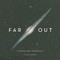 Far Out: A Space-Time Chronicle