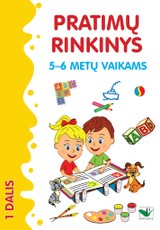 Pratimų rinkinys 5-6 metų vaikams: matematika, kalbos ugdymas, rankos lavinimas, logika, gamtos pažinimas. 1 dalis