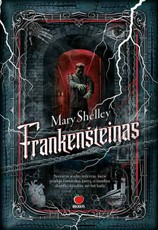 FRANKENŠTEINAS: nemarus siaubo šedevras, kuris pradėjo fantastikos žanrą, o šiandien skamba aktualiau nei bet kada anksčiau FRANKENŠTEINAS: nemarus siaubo šedevras, kuris pradėjo fantastikos žanrą, o šiandien skamba aktualiau nei bet kada anksčiau