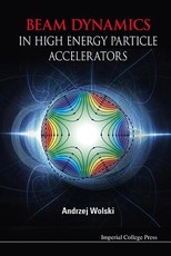 Beam Dynamics in High Energy Particle Accelerators