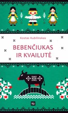 Bebenčiukas ir kvailutė Bebenčiukas ir kvailutė