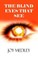 Blind Eyes that See