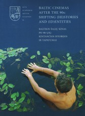 Baltic Cinemas after the 90s: Shifting (Hi)stories nnd (Id)entities