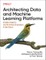 Tranquillin, M: Architecting Data and Machine Learning Platf