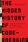 The Hidden History of Code Breaking