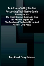 An address to Highlanders respecting their native Gaelic