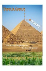There Is Corn In Egypt!