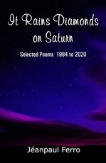 It Rains Diamonds on Saturn (Selected Poems 1984 to 2020)
