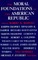 The Moral Foundations of the American Republic