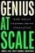 Genius at Scale