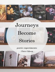 Journeys Become Stories: Poetic Experiments