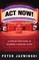 Act Now!