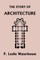 The Story of Architecture throughout the Ages (Yesterday's Classics)