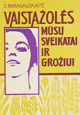 Vaistažolės mūsų sveikatai ir grožiui
