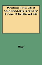 Directories for the City of Charleston, South Carolina for the Years 1849, 1852, and 1855
