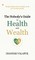 The Nobody's Guide to Health and Wealth