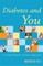 Diabetes and You