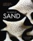 The Secrets of Sand: A Journey Into the Amazing Microscopic World of Sand