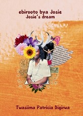 ebirooto bya Josie (Josie's dream)
