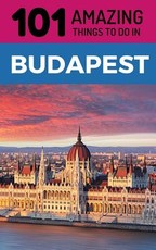 101 Amazing Things to Do in Budapest