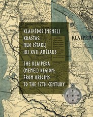 Klaipėdos (Memel) kraštas: nuo ištakų iki XVII amžiaus. Klaipėda (Memel) region: from origins to the 17th century