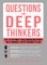 Questions for Deep Thinkers