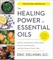 The Healing Power of Essential Oils