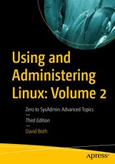 Using and Administering Linux: Volume 2